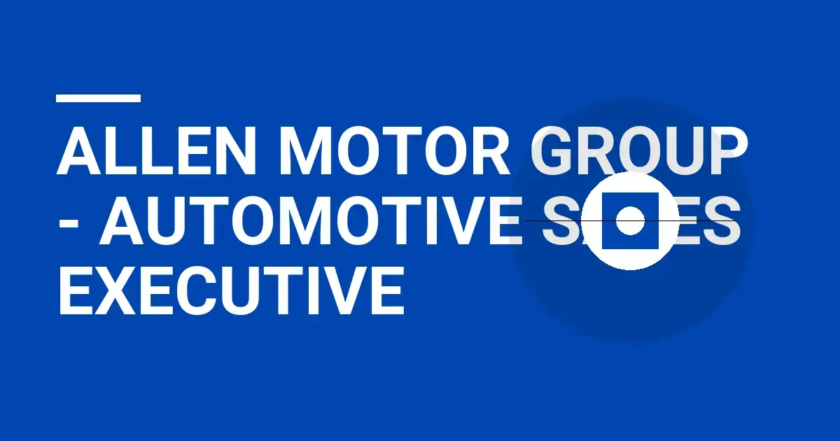 Allen Motor Group - Automotive Sales Executive