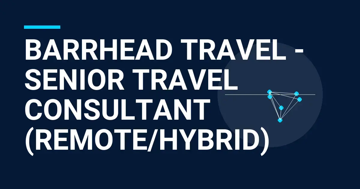 Barrhead Travel - Senior Travel Consultant (Remote/Hybrid)