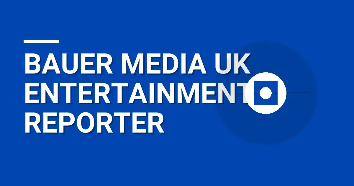 Bauer Media UK Entertainment Reporter
