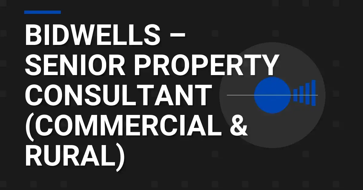 Bidwells – Senior Property Consultant (Commercial & Rural)