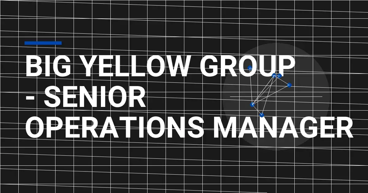 Big Yellow Group - Senior Operations Manager