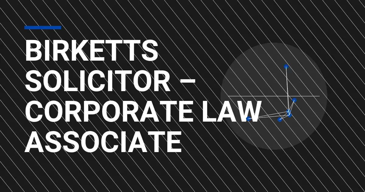 Birketts Solicitor – Corporate Law Associate