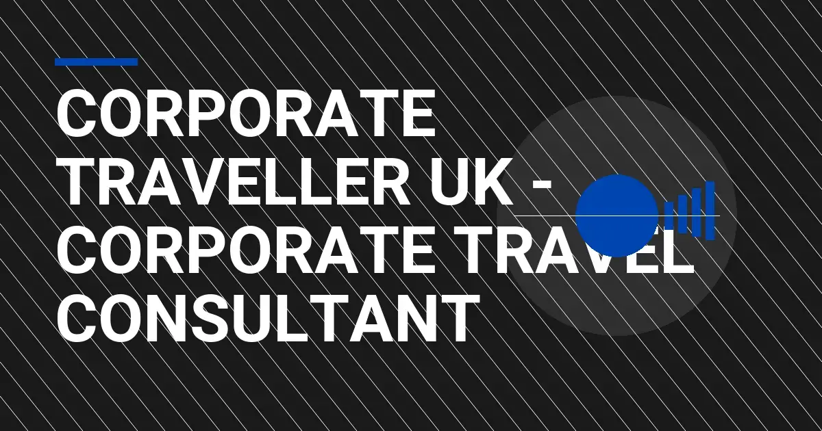 Corporate Traveller UK - Corporate Travel Consultant