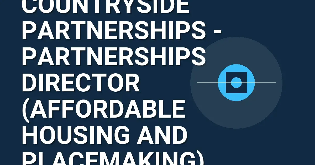 Countryside Partnerships - Partnerships Director (Affordable Housing and Placemaking)