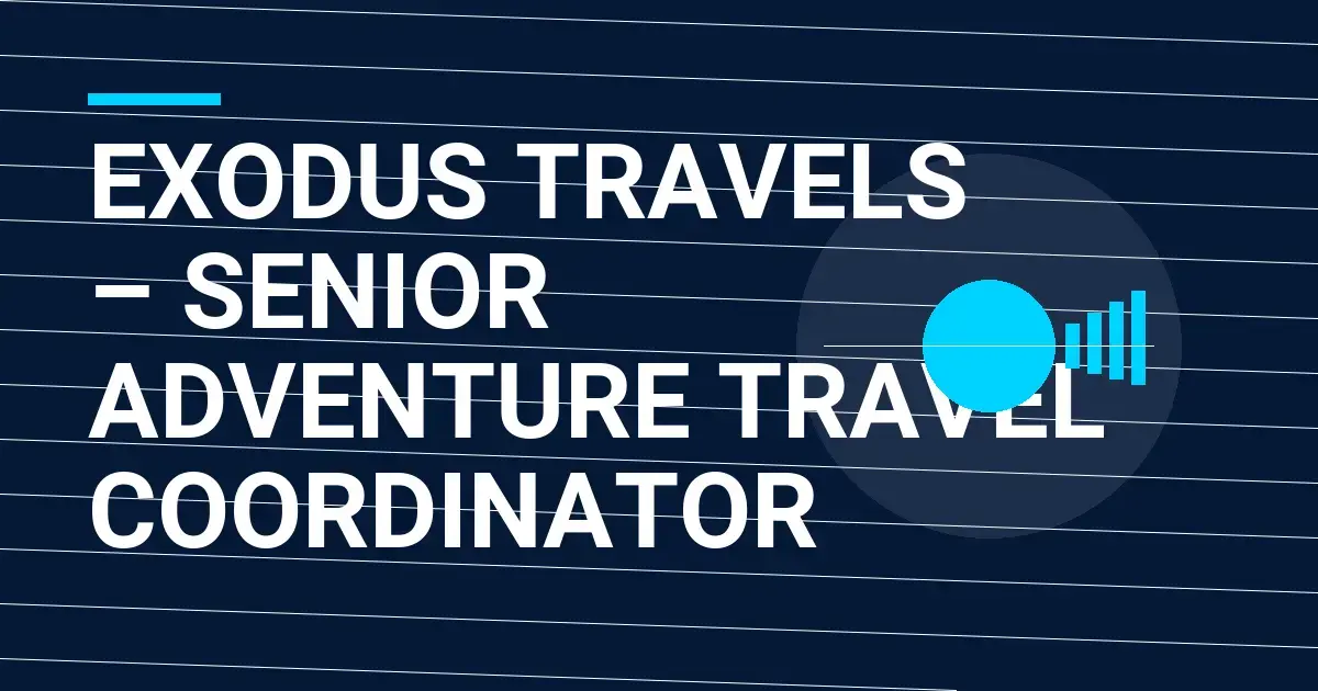 Exodus Travels – Senior Adventure Travel Coordinator