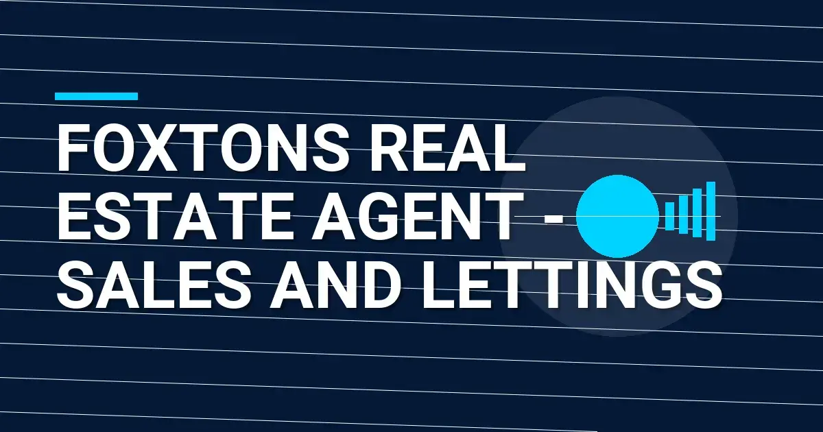 Foxtons Real Estate Agent - Sales and Lettings