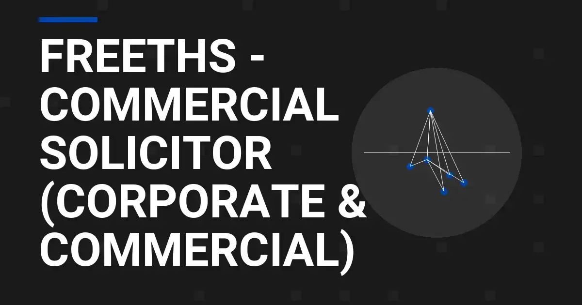 Freeths - Commercial Solicitor (Corporate & Commercial)