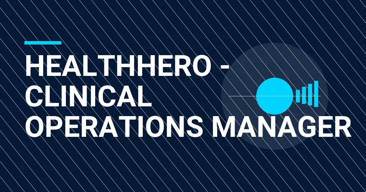 HealthHero - Clinical Operations Manager