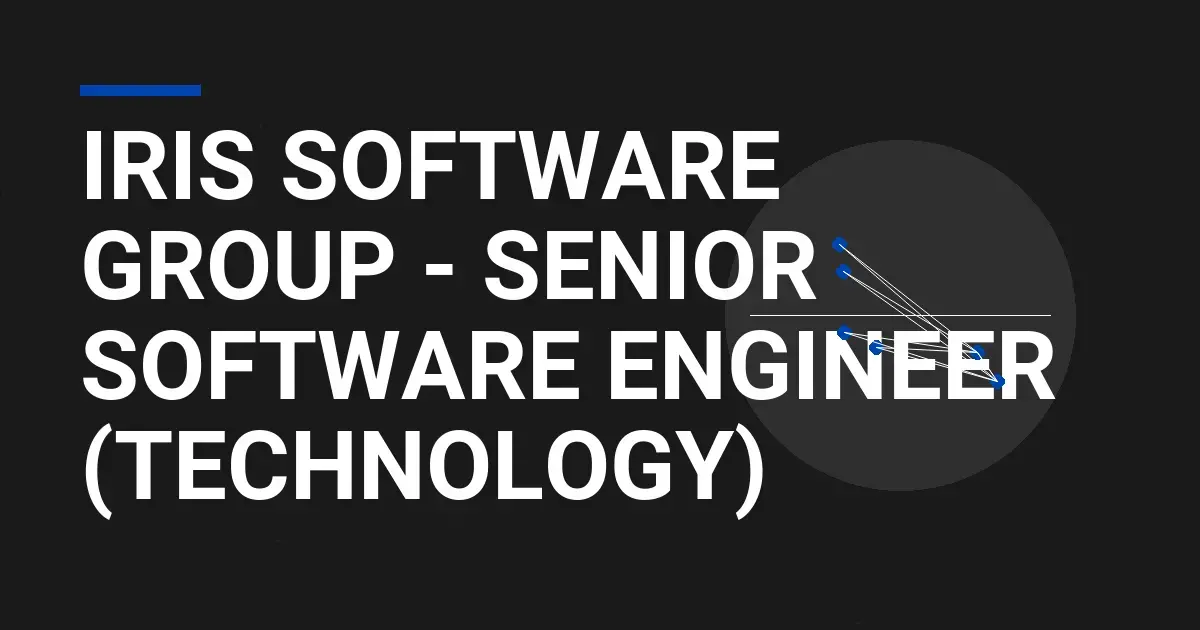 IRIS Software Group - Senior Software Engineer (Technology)