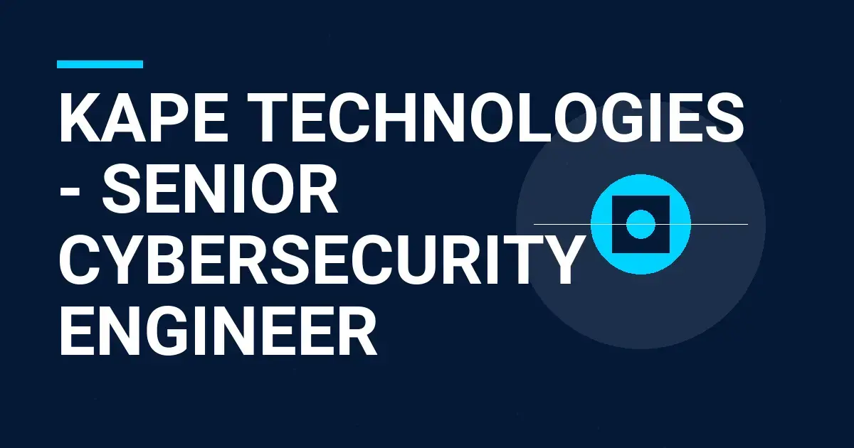 Kape Technologies - Senior Cybersecurity Engineer