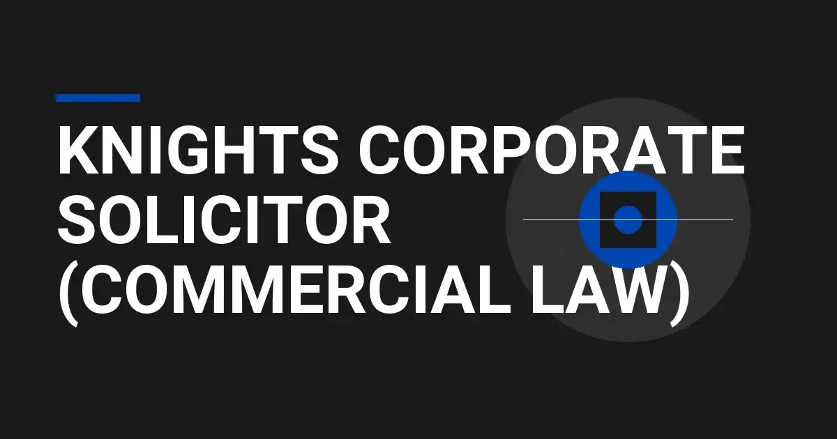 Knights Corporate Solicitor (Commercial Law)