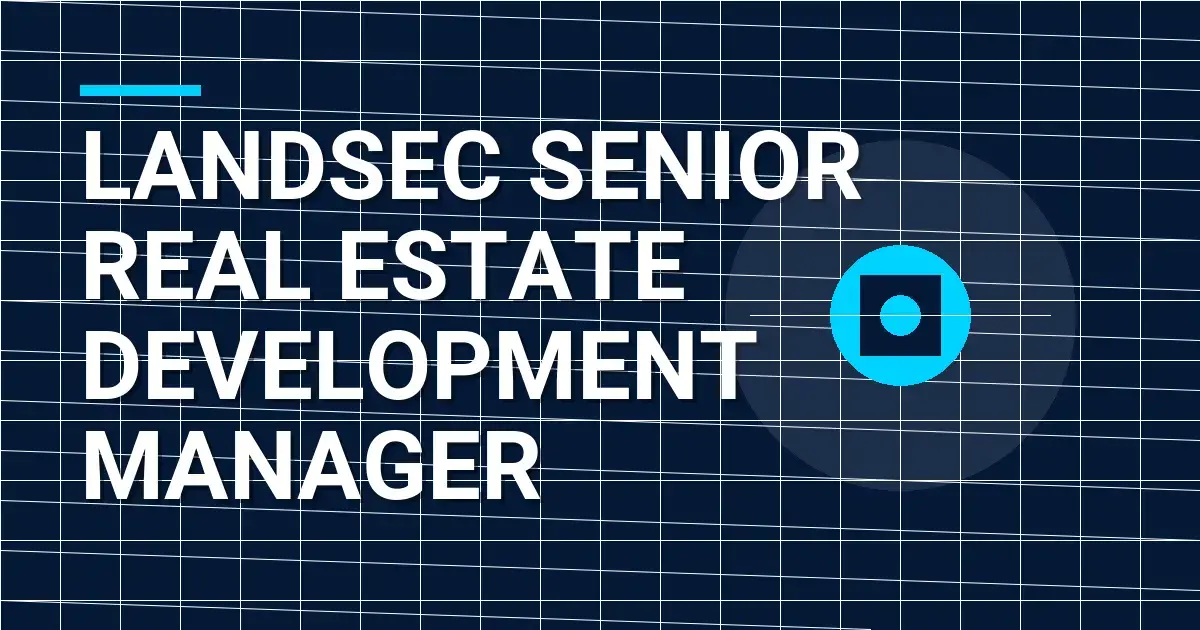 Landsec Senior Real Estate Development Manager