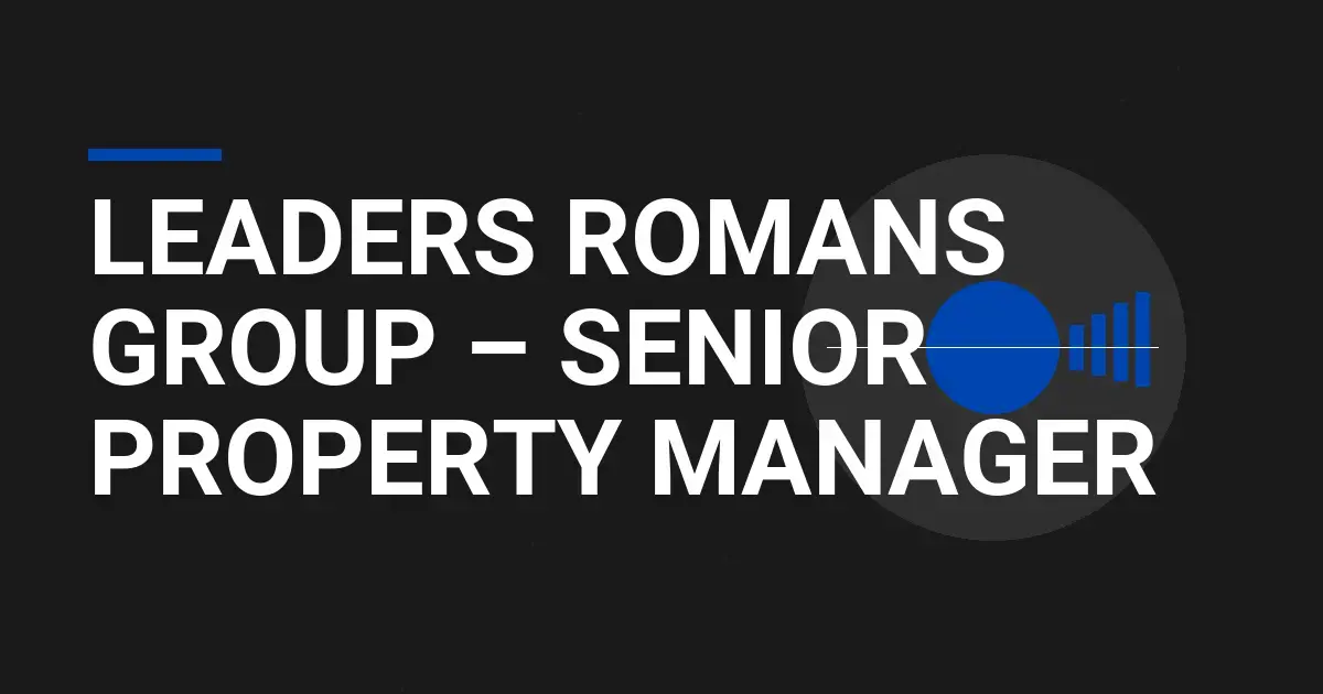 Leaders Romans Group – Senior Property Manager