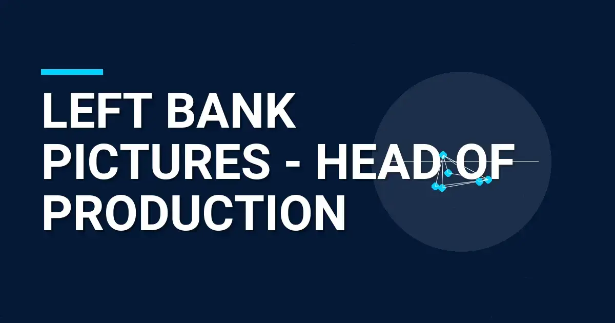 Left Bank Pictures - Head of Production
