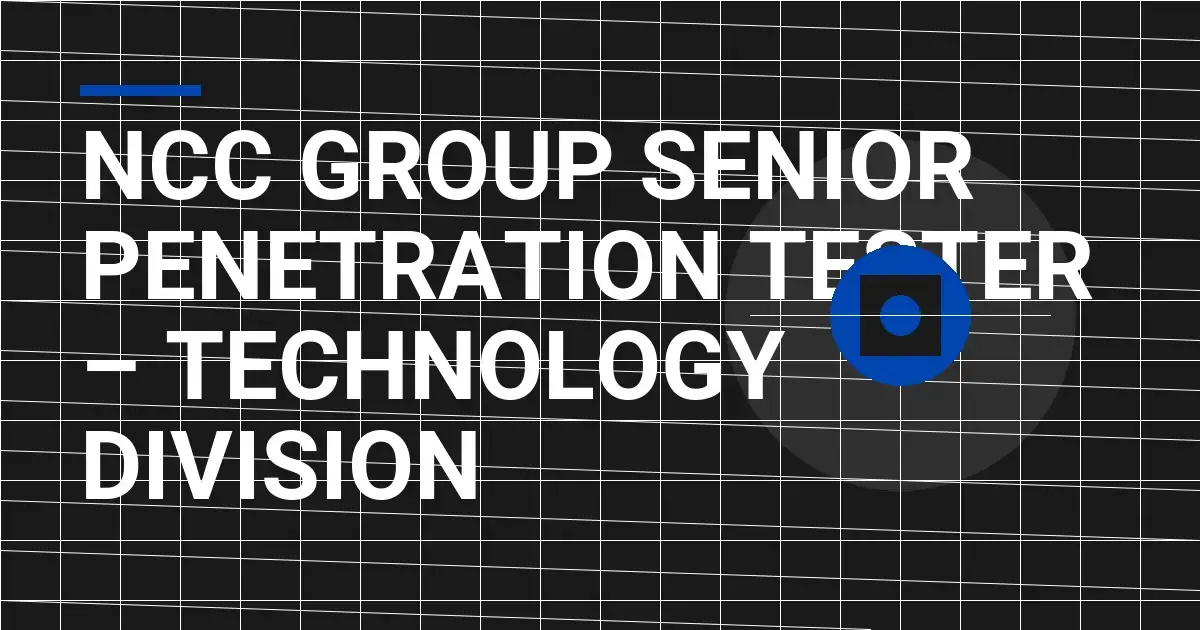 NCC Group Senior Penetration Tester – Technology Division