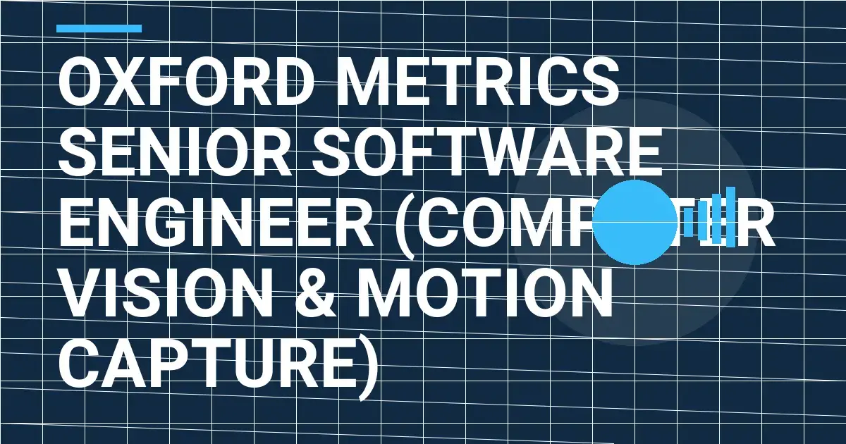 Oxford Metrics Senior Software Engineer (Computer Vision & Motion Capture)