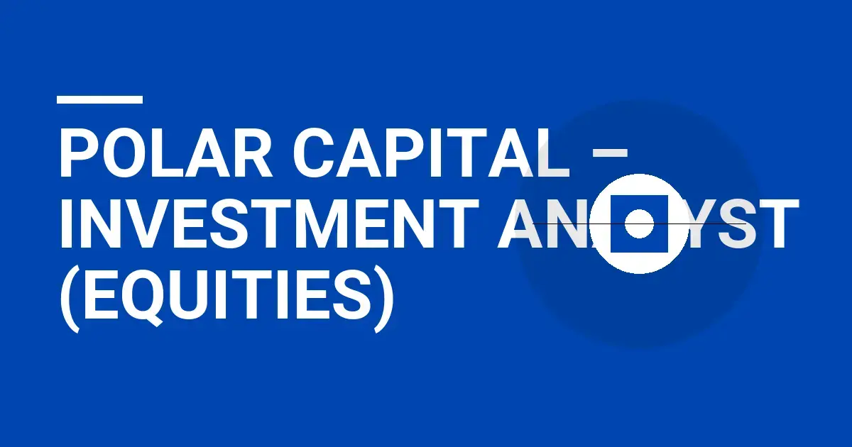 Polar Capital – Investment Analyst (Equities)