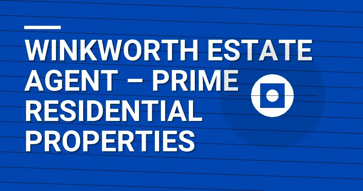 Winkworth Estate Agent – Prime Residential Properties