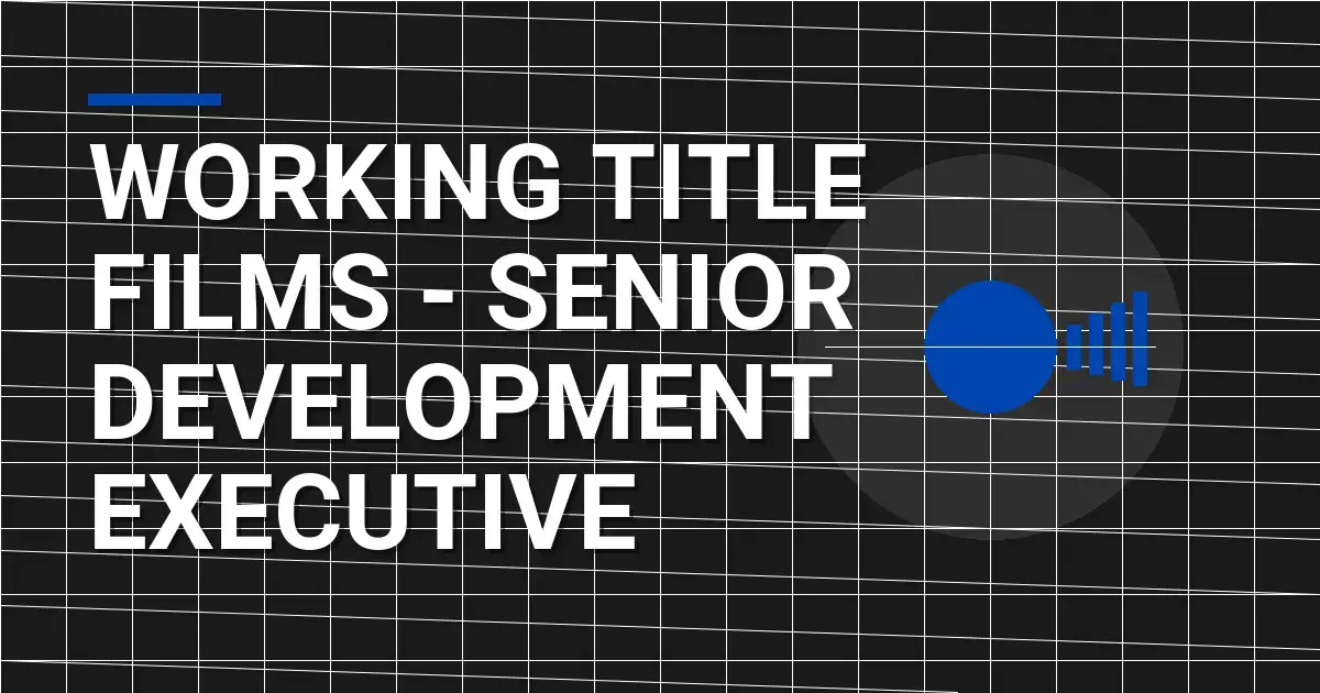 Working Title Films - Senior Development Executive