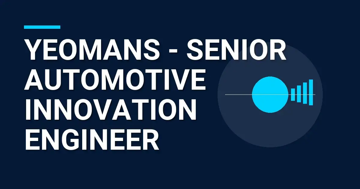 Yeomans - Senior Automotive Innovation Engineer